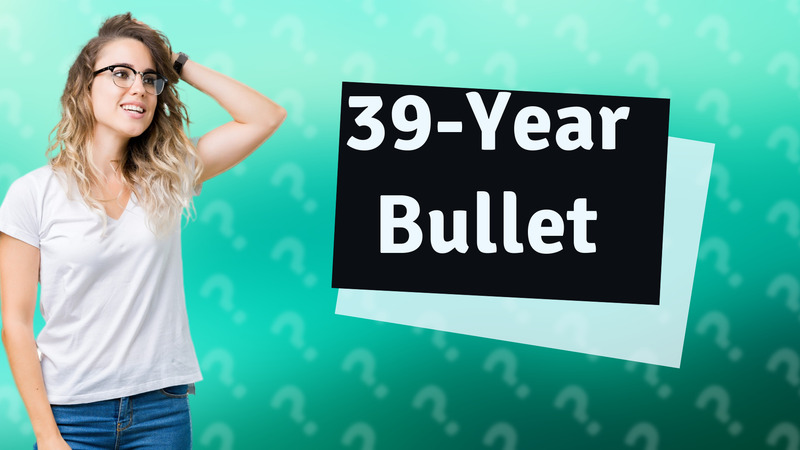 39-Year Bullet