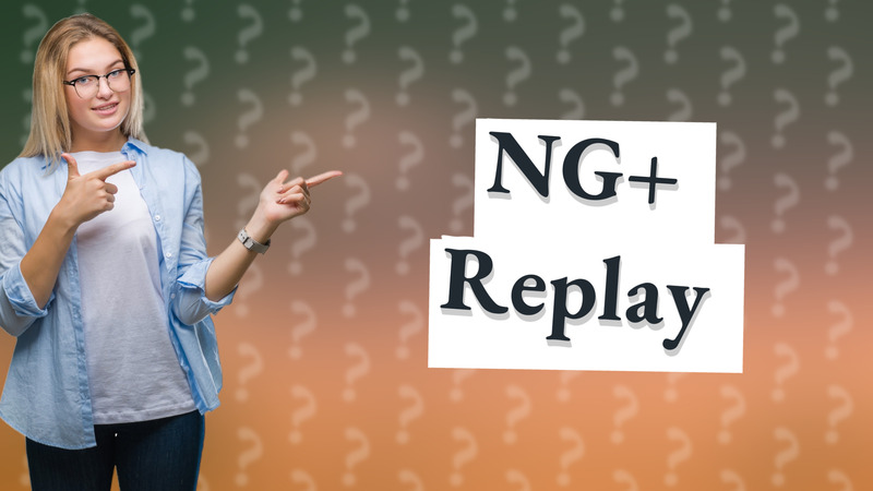 NG+ Replay