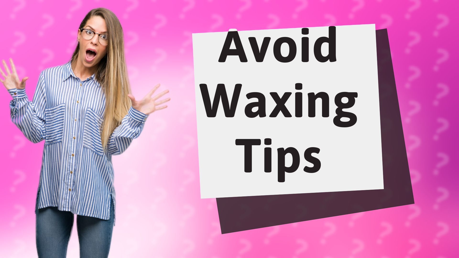 Avoid Waxing Tips