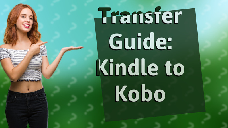 Transfer Guide: Kindle to Kobo