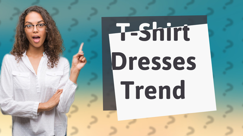 T-Shirt Dresses Trend
