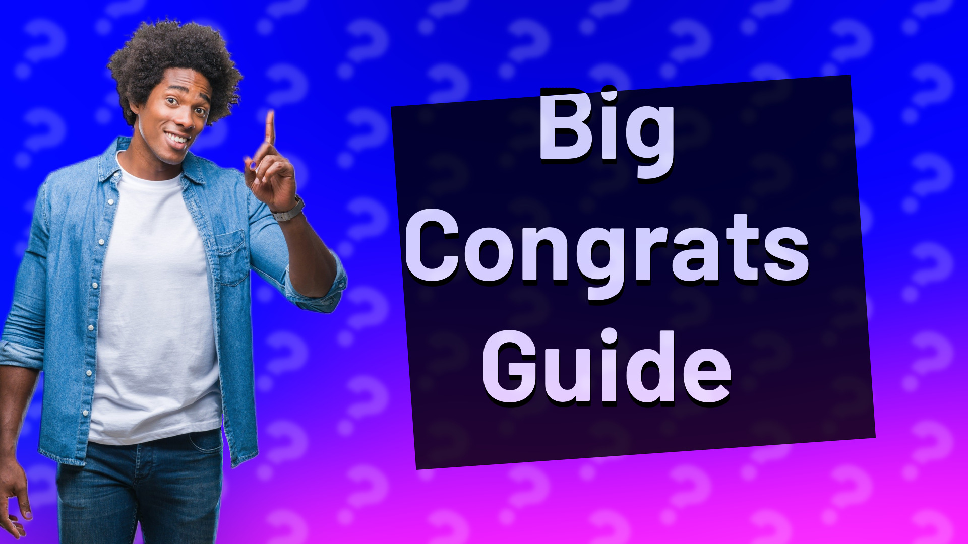 Big Congrats Guide