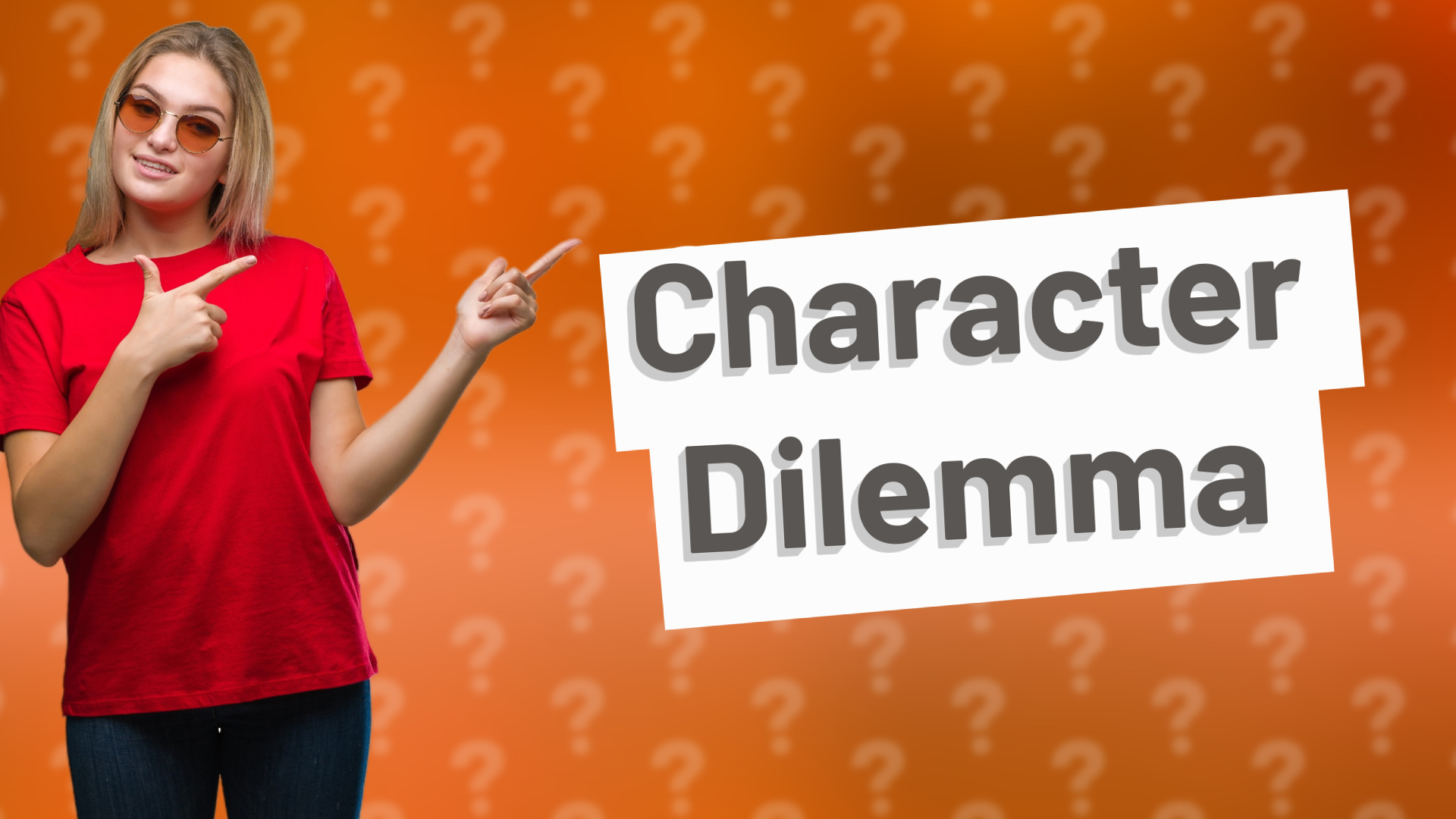 Character Dilemma