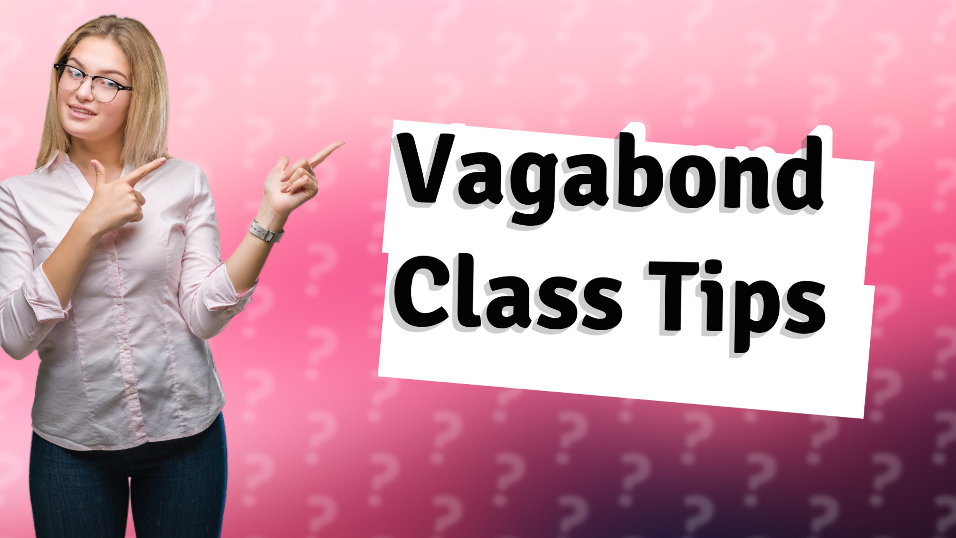 Vagabond Class Tips