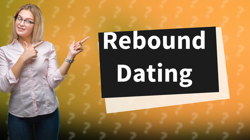 Rebound Dating