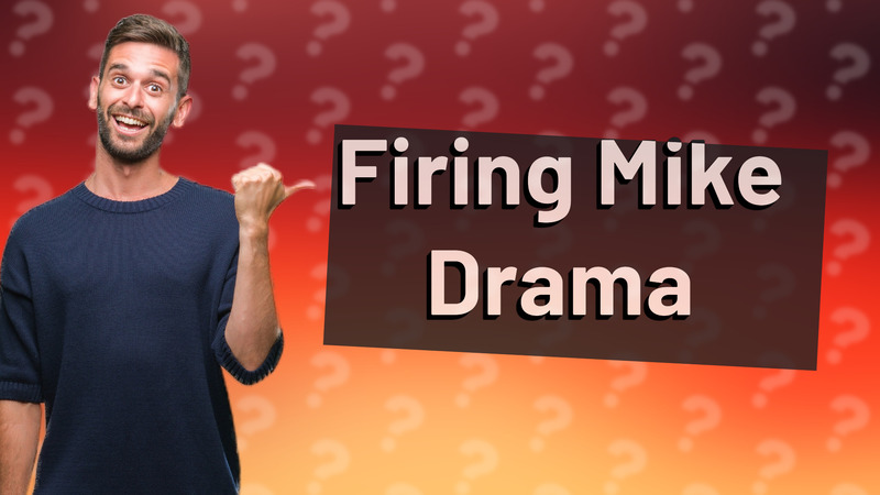 Firing Mike Drama