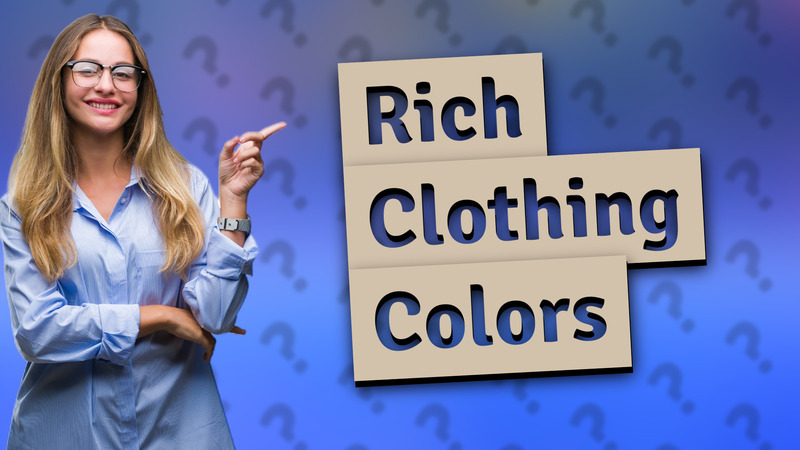 Rich Clothing Colors