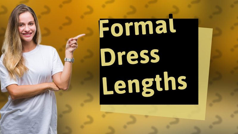 Formal Dress Lengths