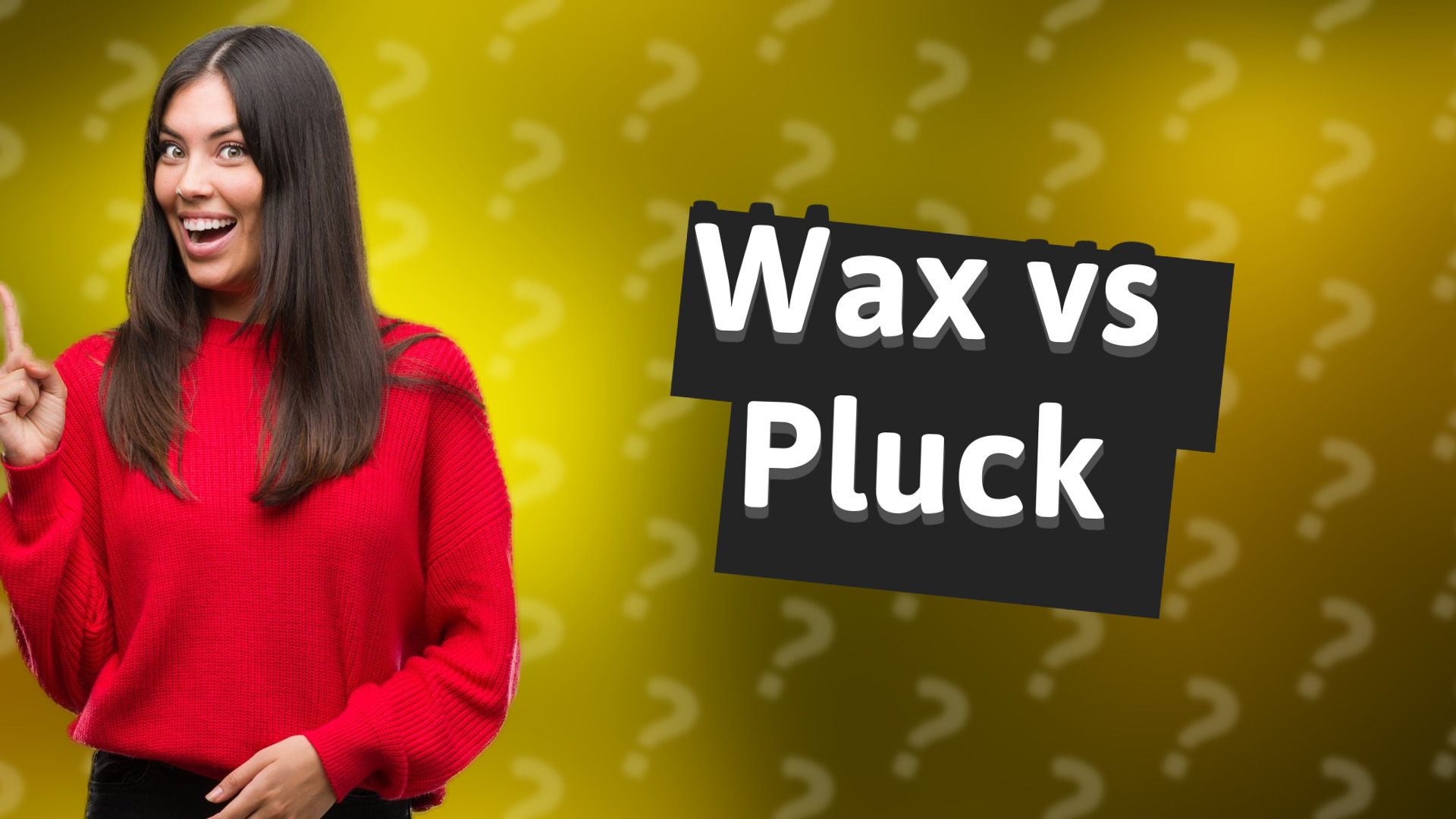 Wax vs Pluck
