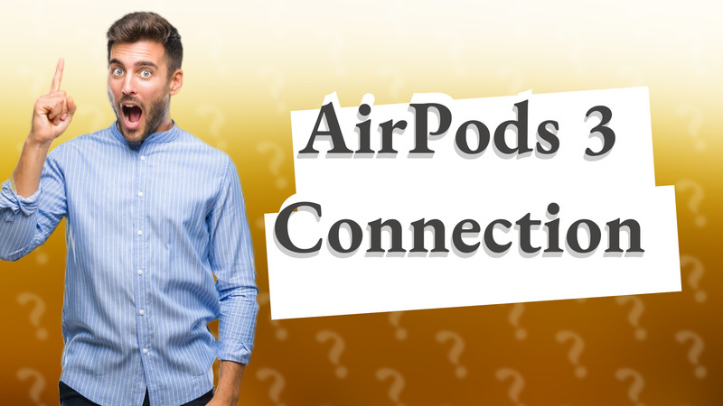 AirPods 3 Connection