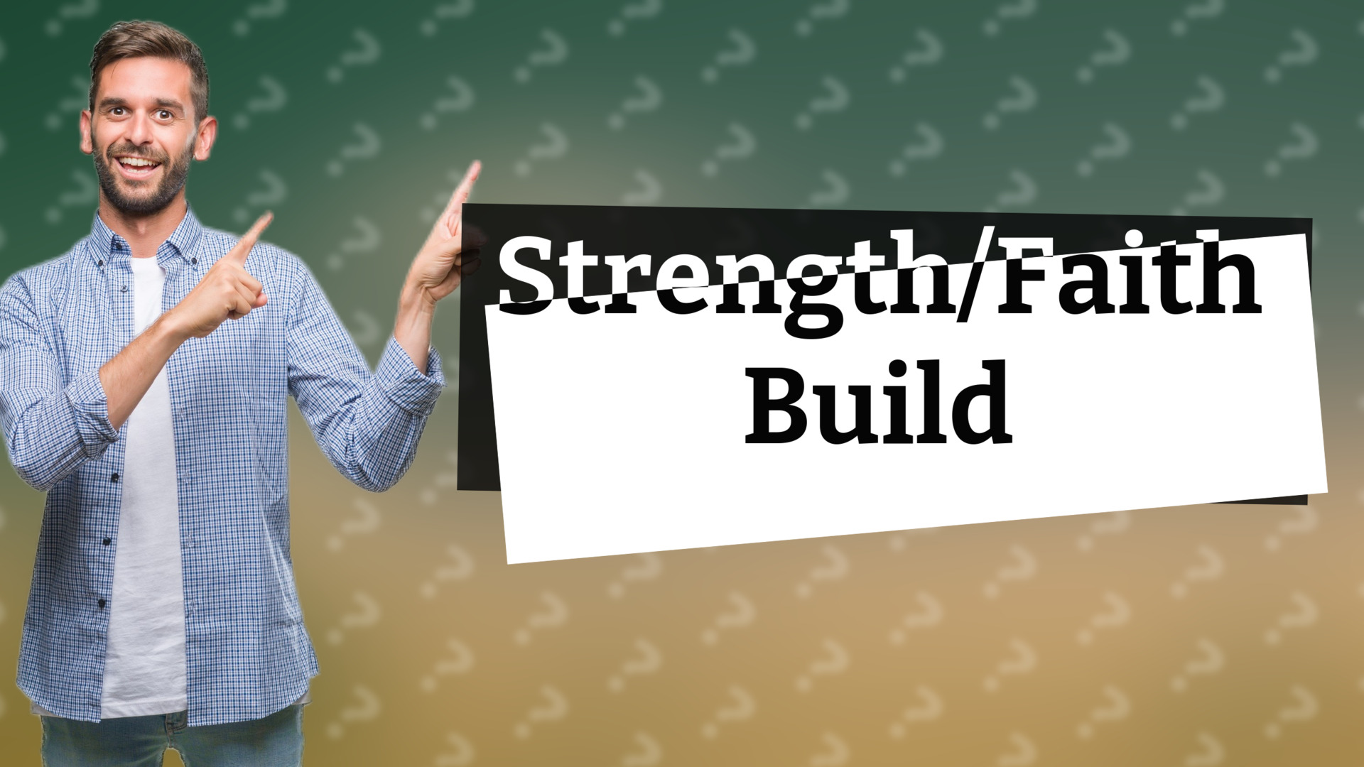 Strength/Faith Build