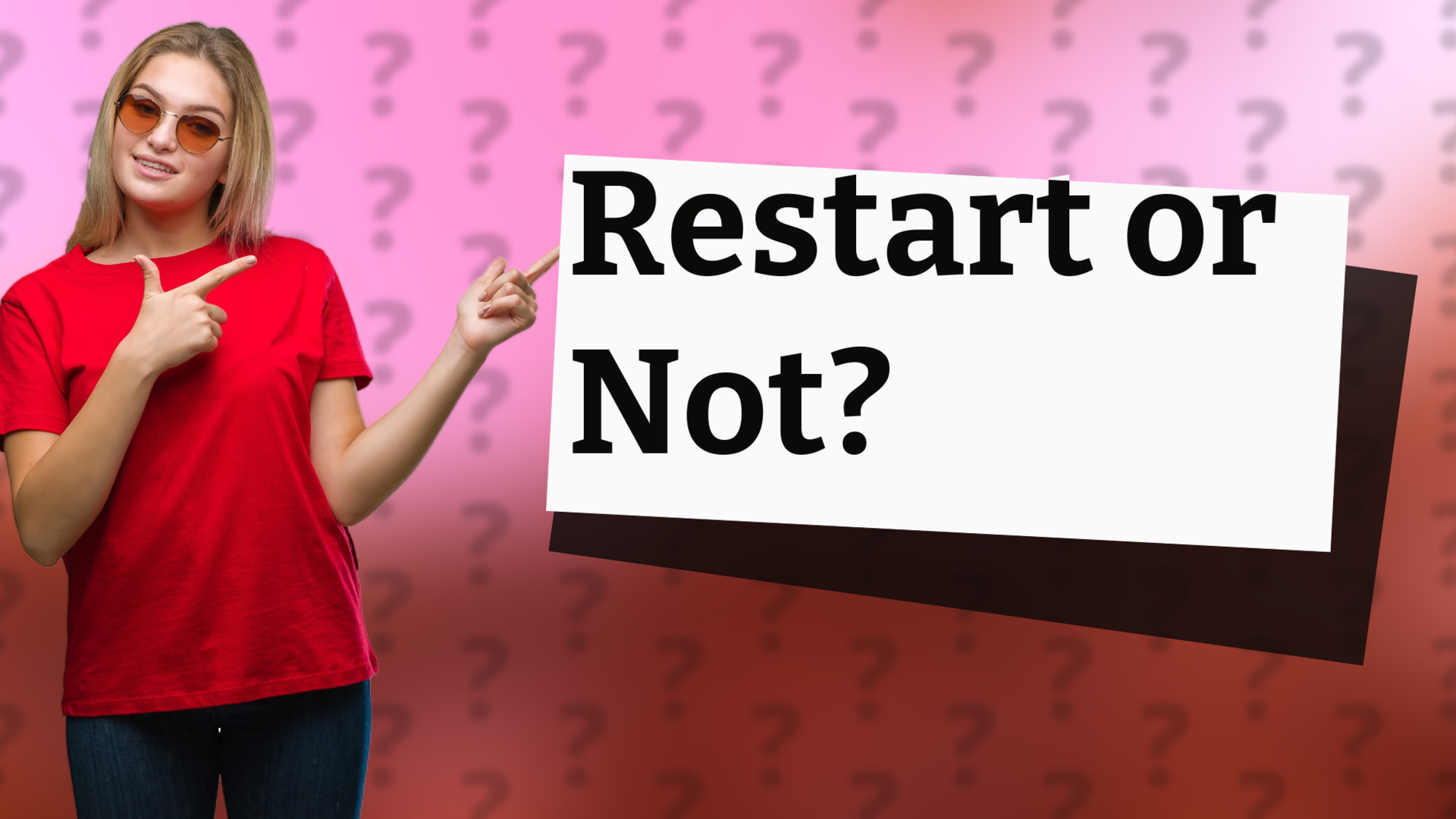 Restart or Not?