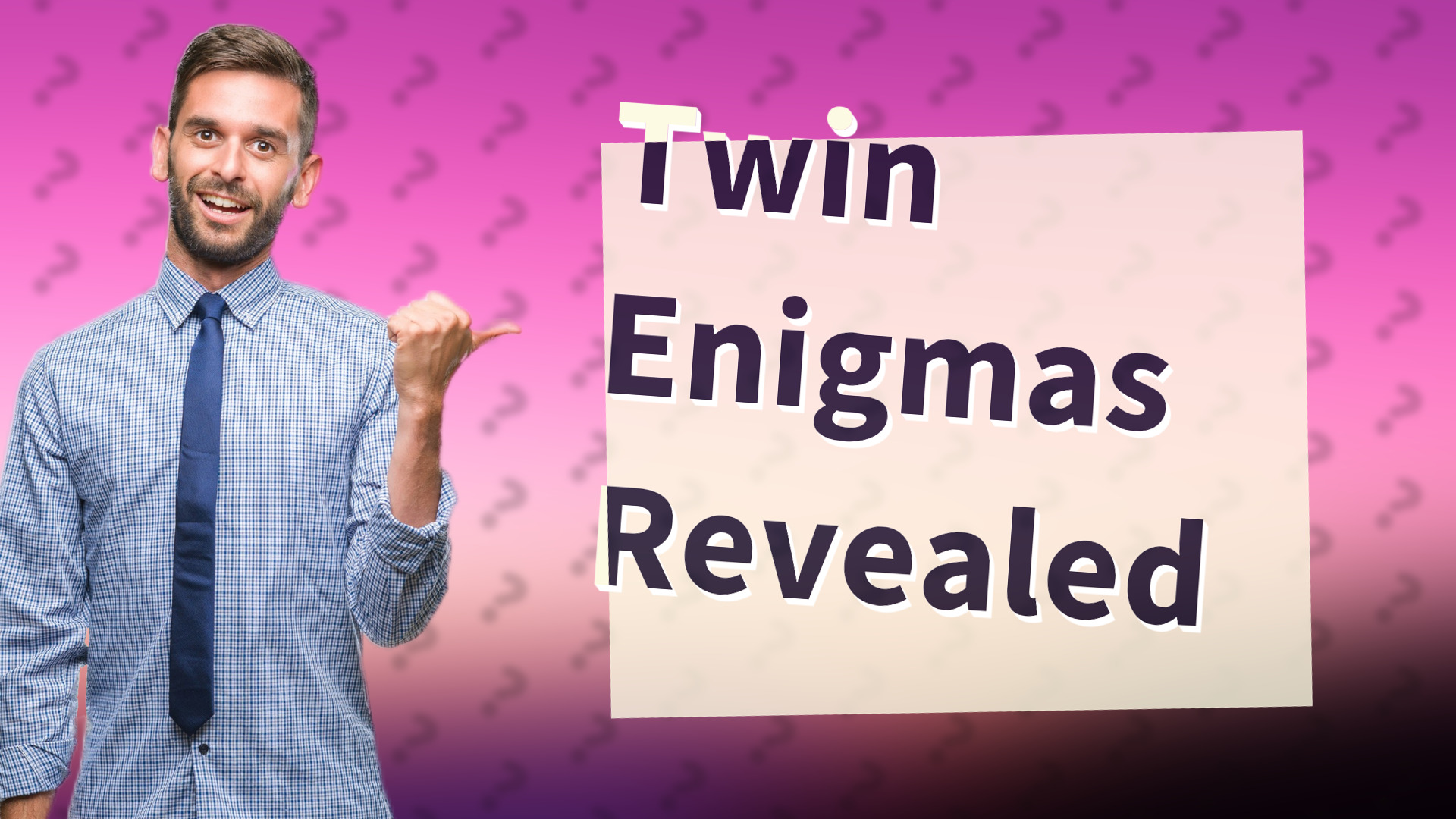 Twin Enigmas Revealed