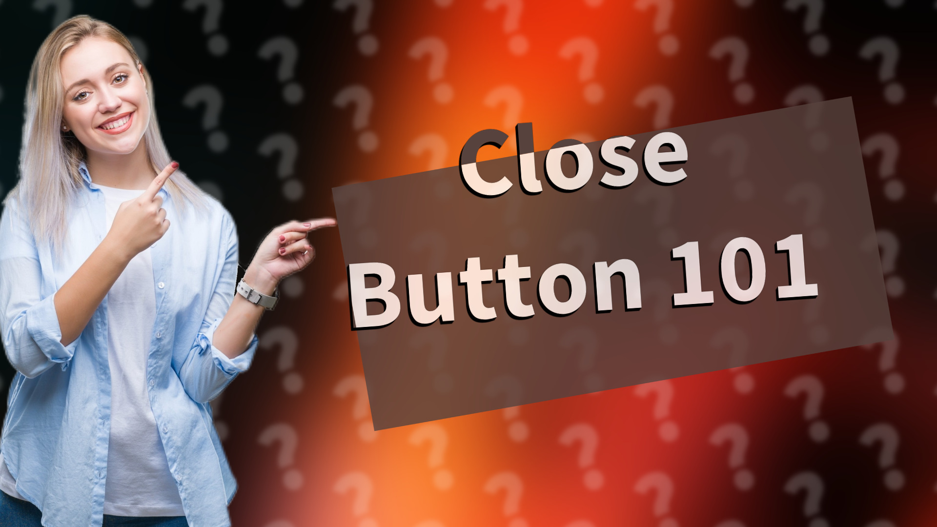 Close Button 101