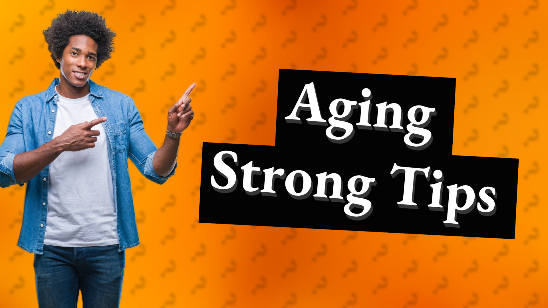 Aging Strong Tips