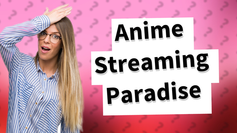 Anime Streaming Paradise