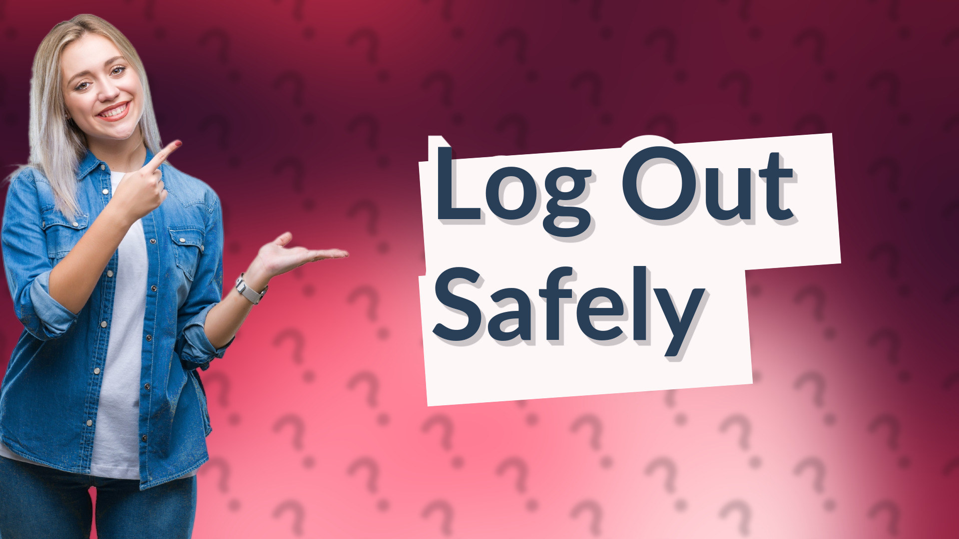 Log Out Safely
