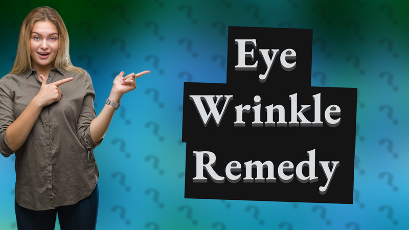 Eye Wrinkle Remedy