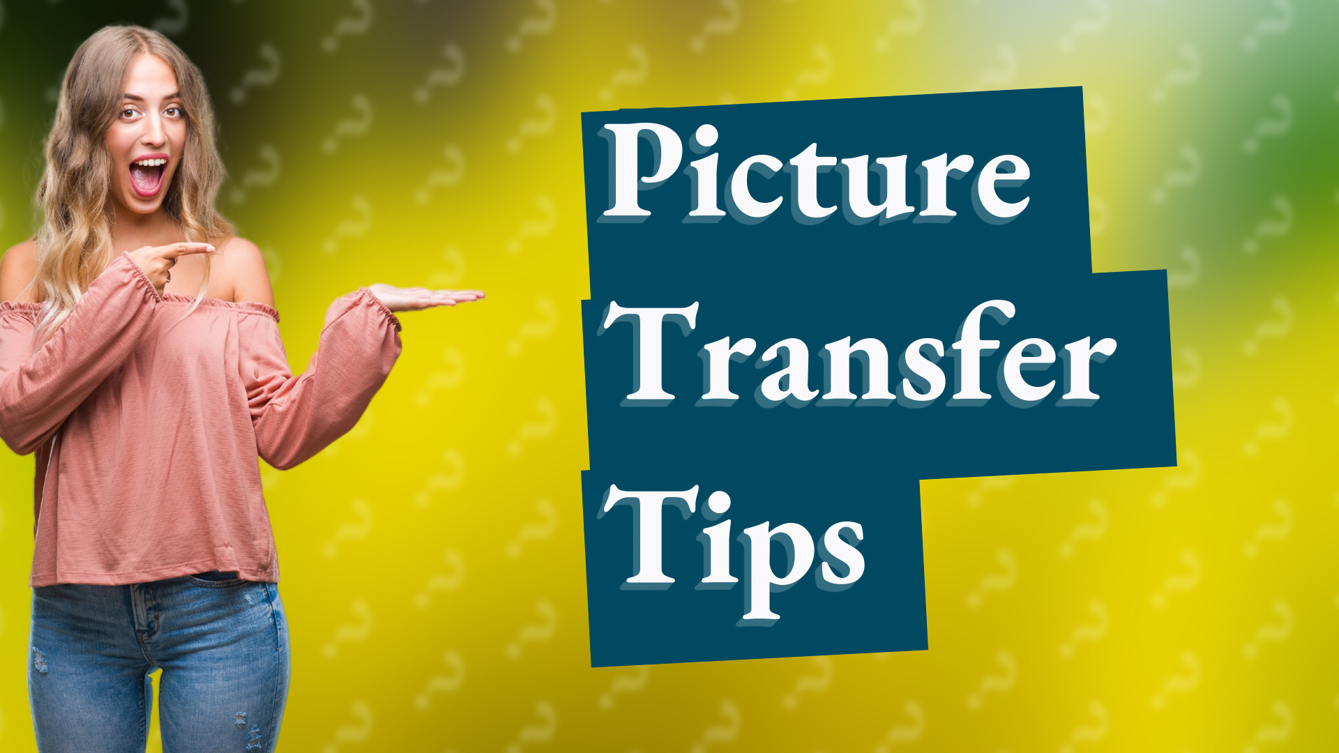 Picture Transfer Tips