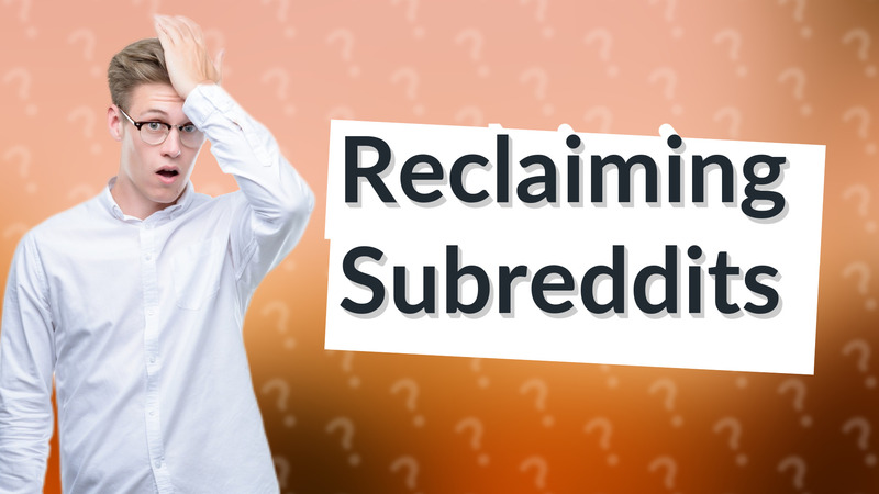 Reclaiming Subreddits