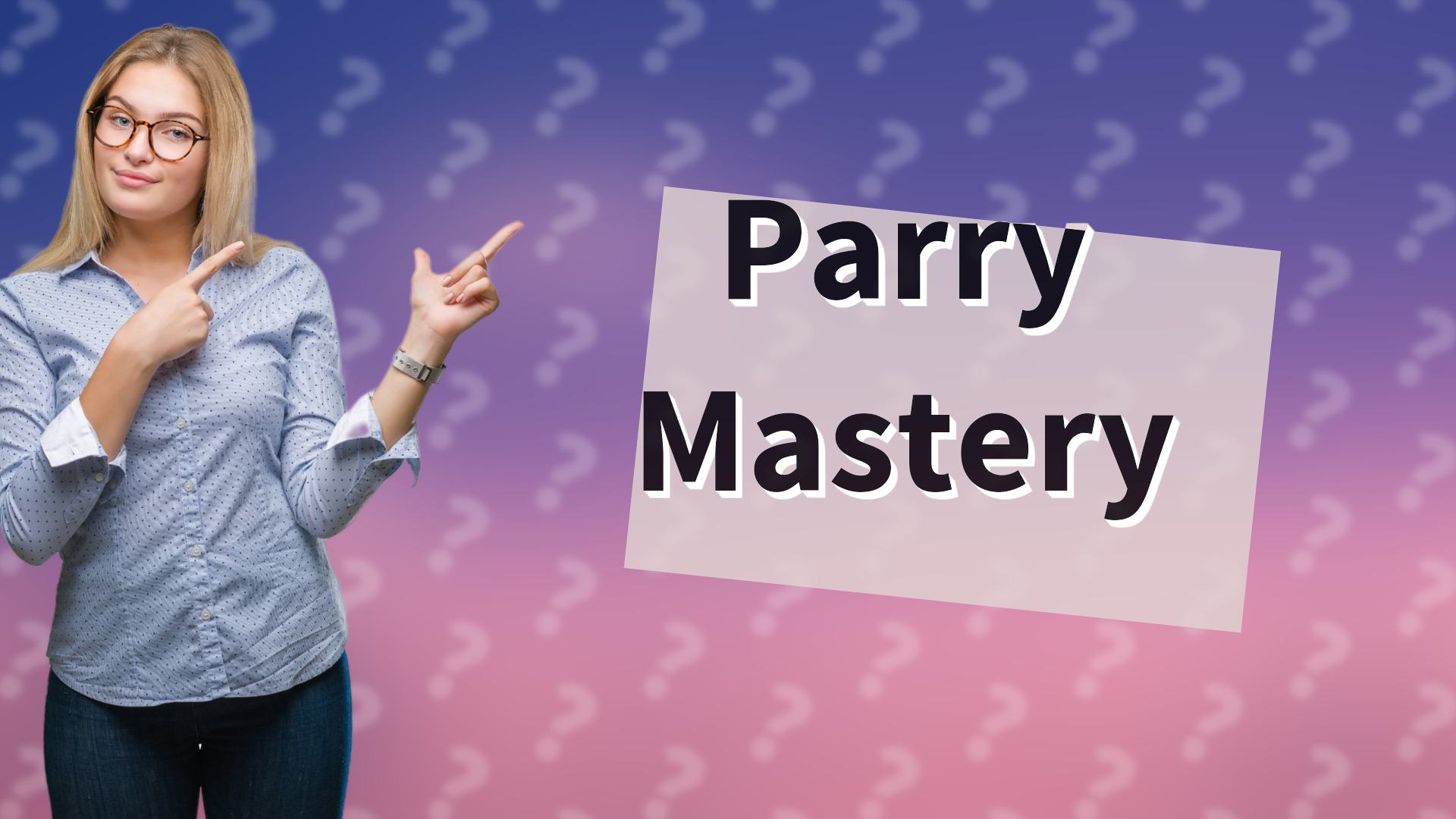 Parry Mastery