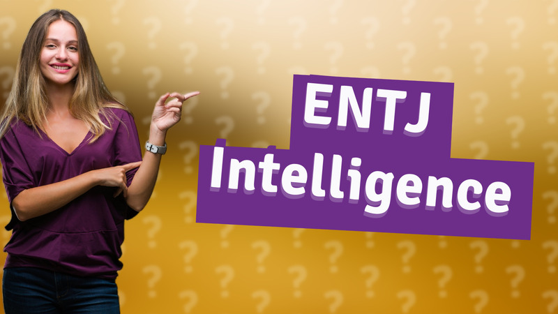 ENTJ Intelligence