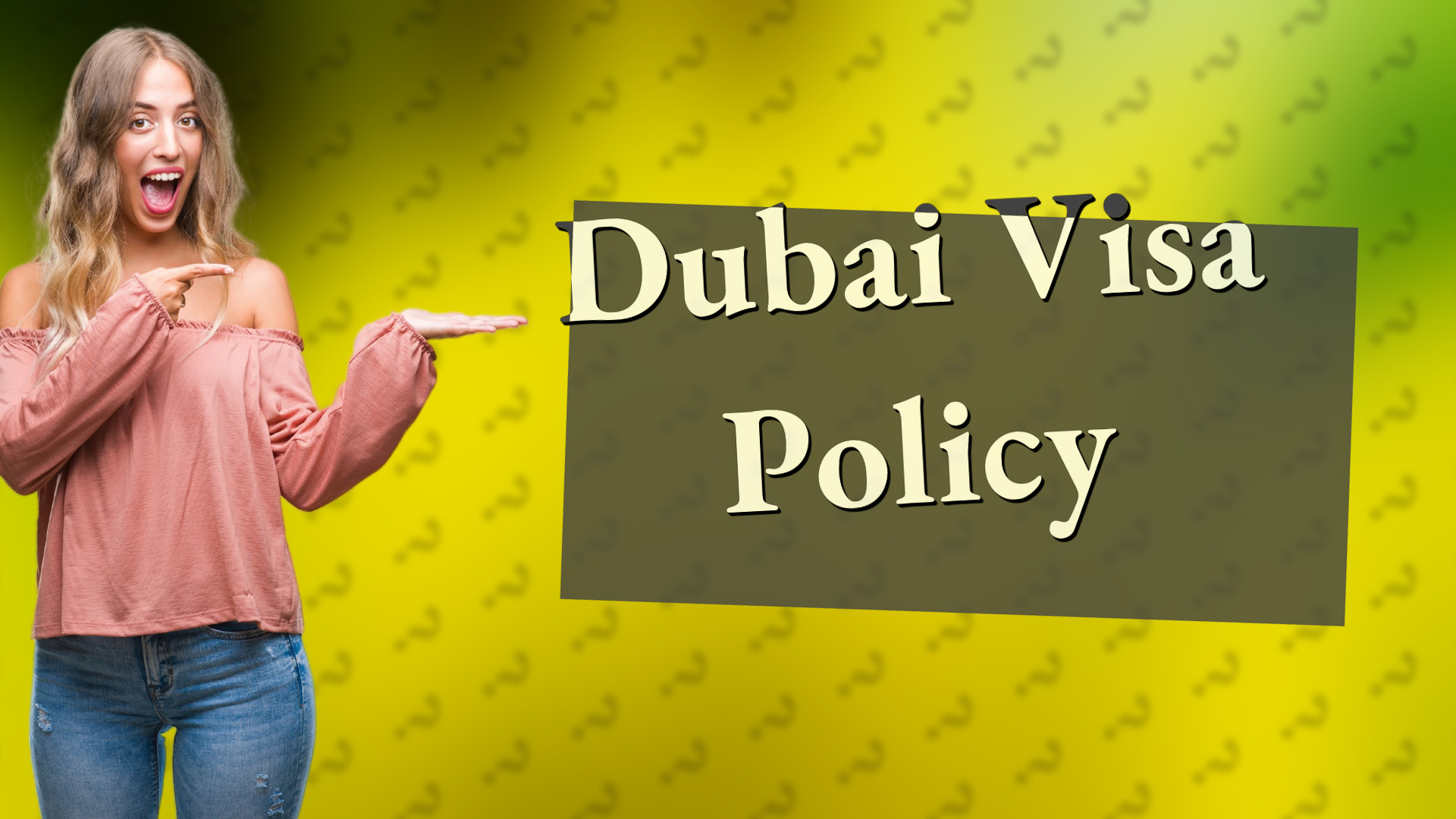 Dubai Visa Policy