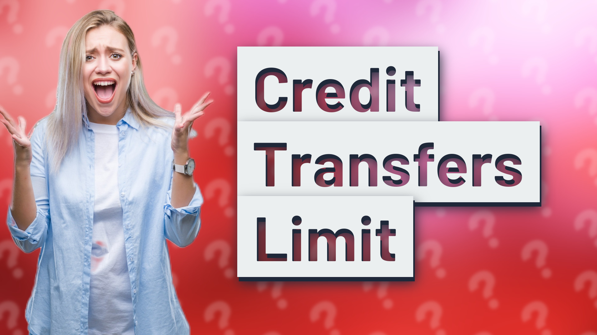 Credit Transfers Limit