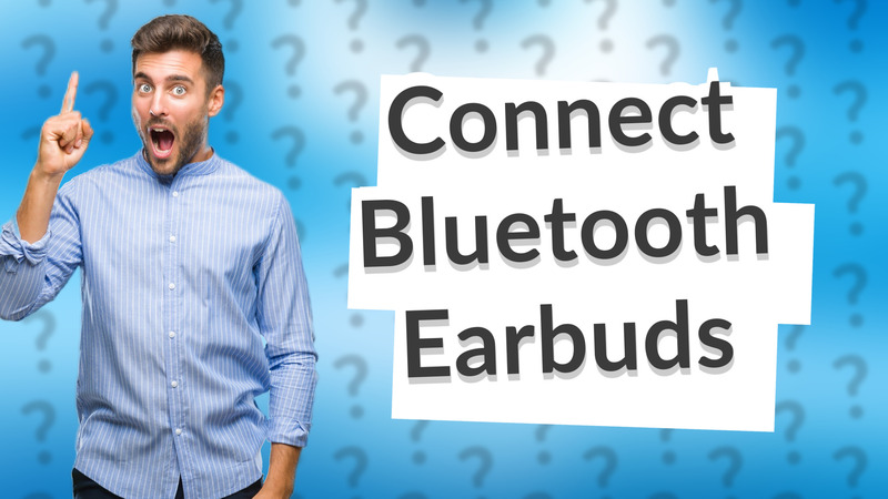 Connect Bluetooth Earbuds