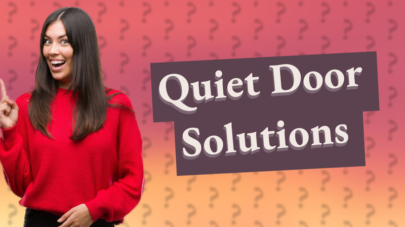 Quiet Door Solutions