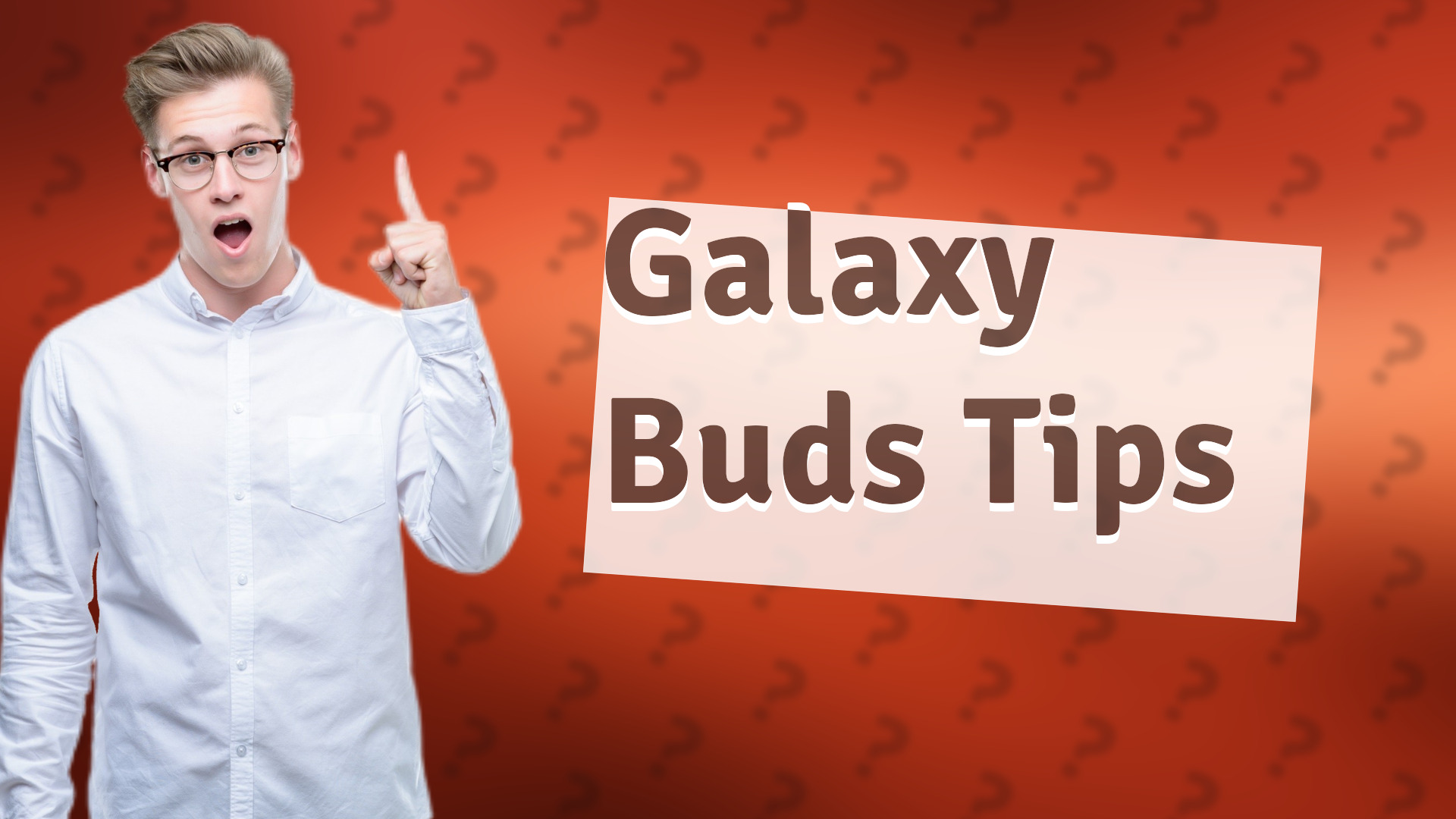 Galaxy Buds Tips