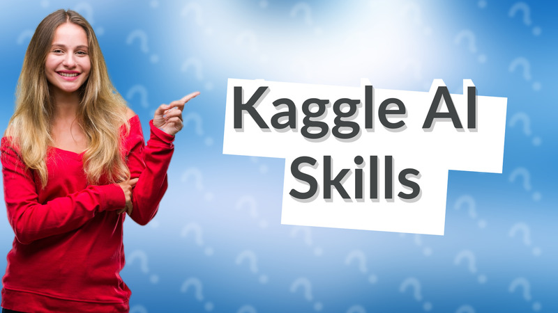 Kaggle AI Skills