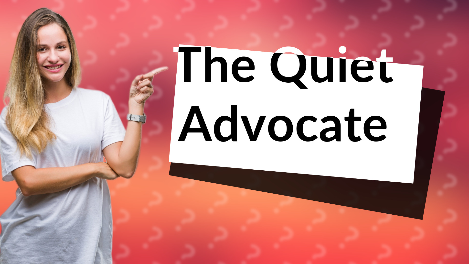 The Quiet Advocate