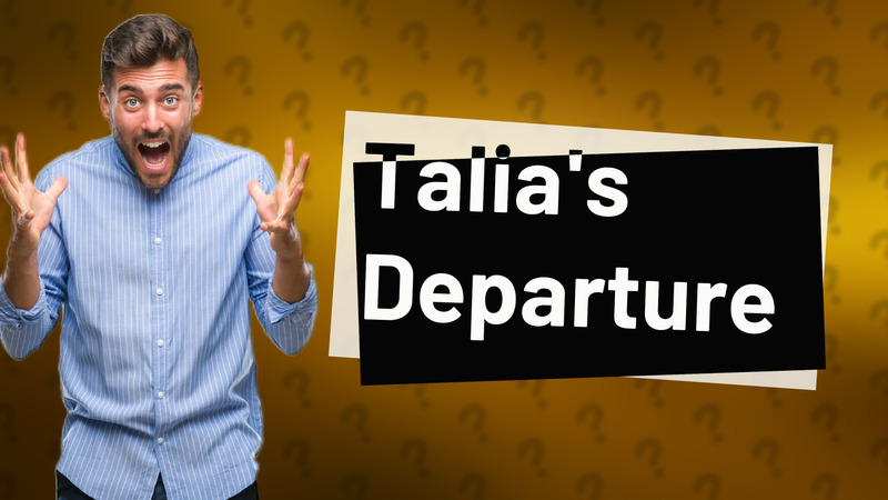 Talia's Departure