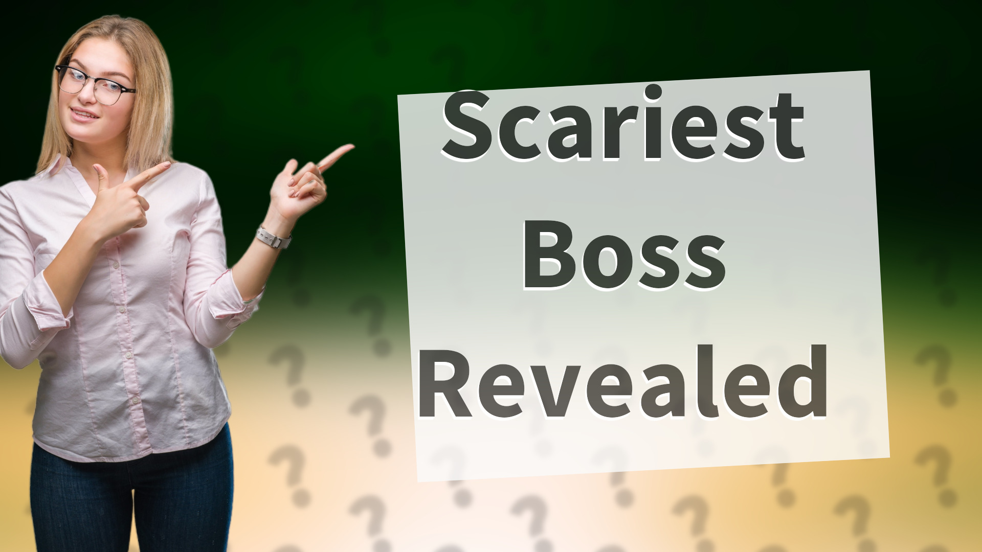 Scariest Boss Revealed