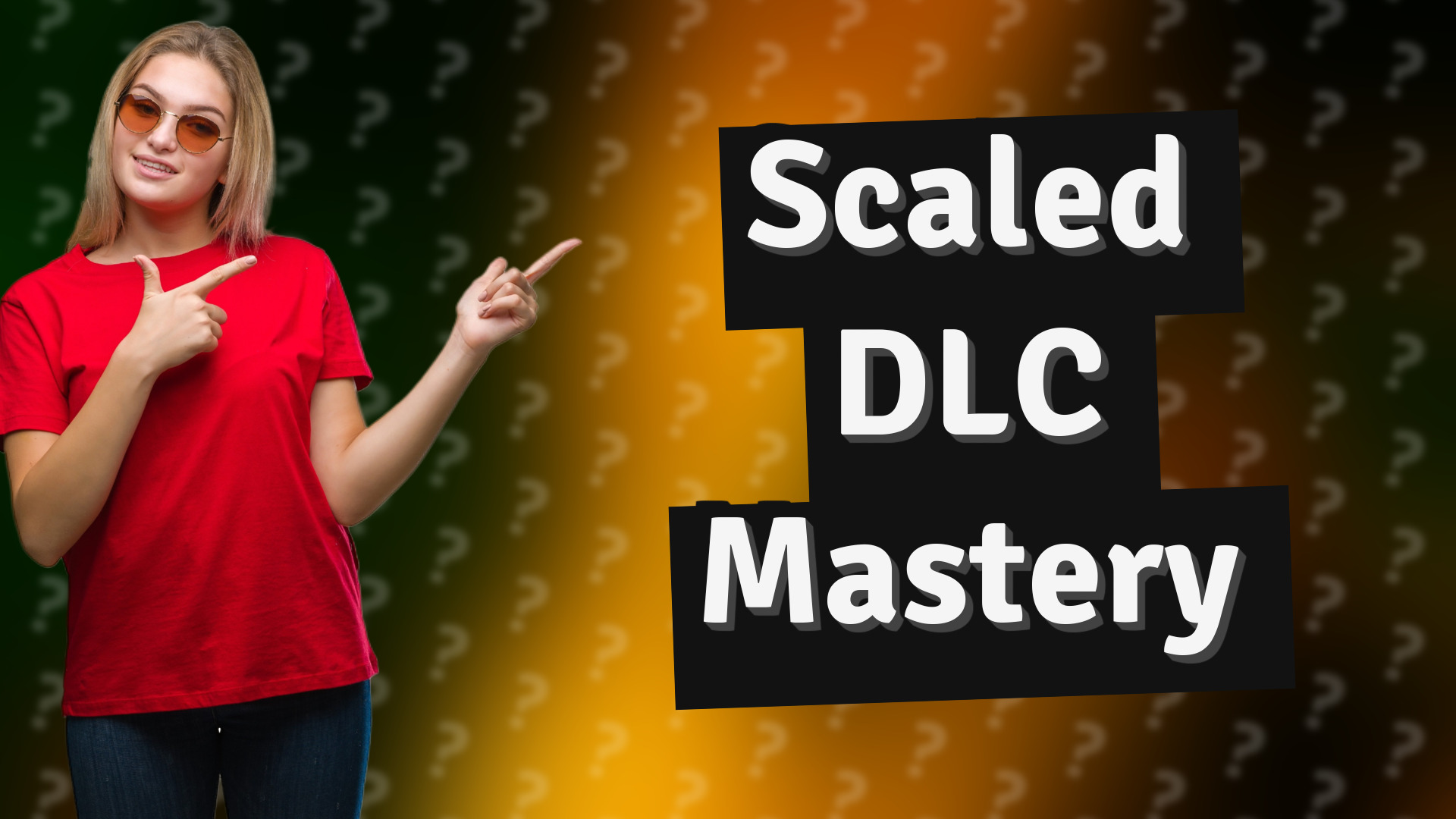 Scaled DLC Mastery