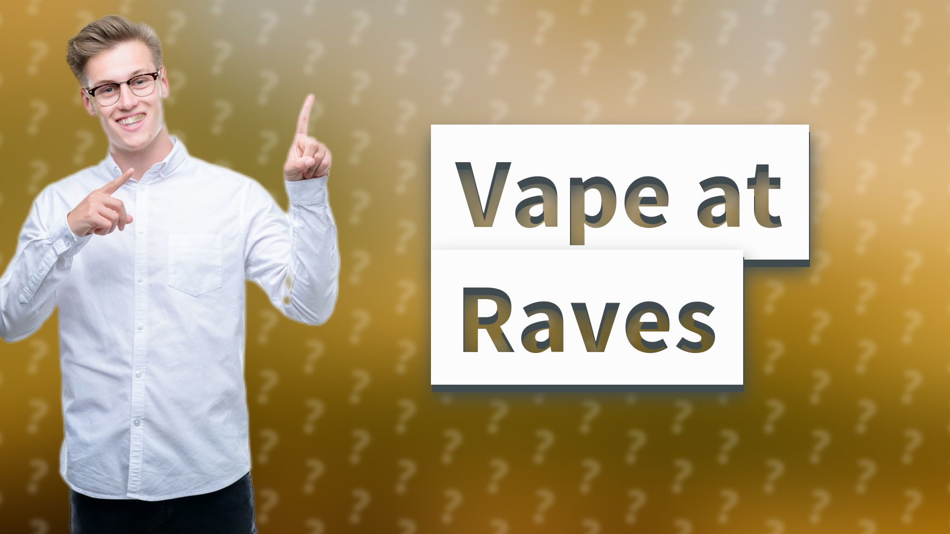Vape at Raves