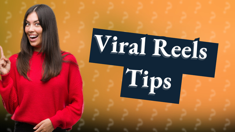 Viral Reels Tips