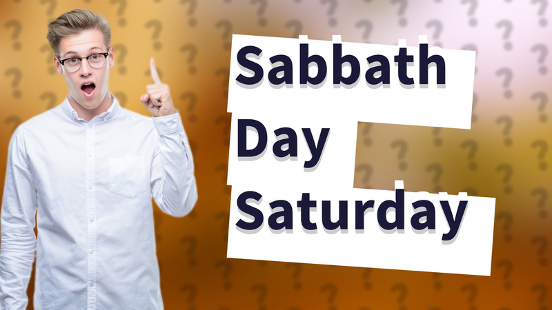 Sabbath Day Saturday