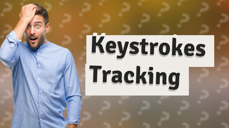 Keystrokes Tracking