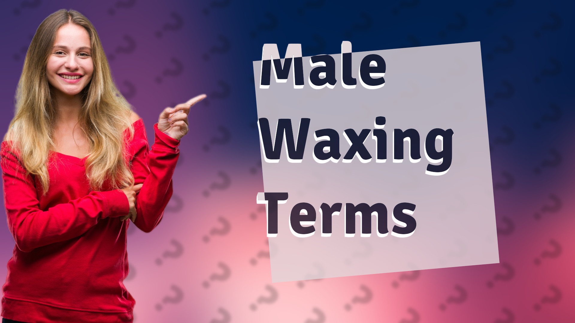 Male Waxing Terms