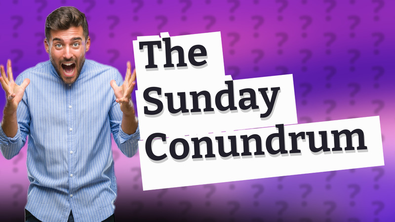 The Sunday Conundrum