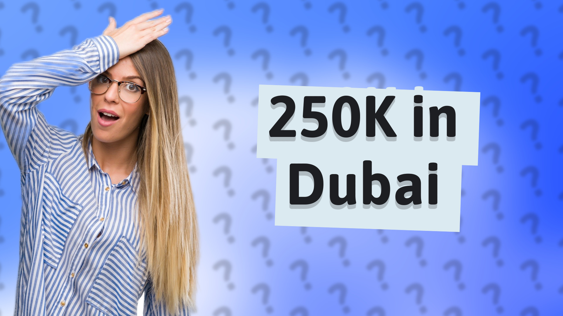 250K in Dubai
