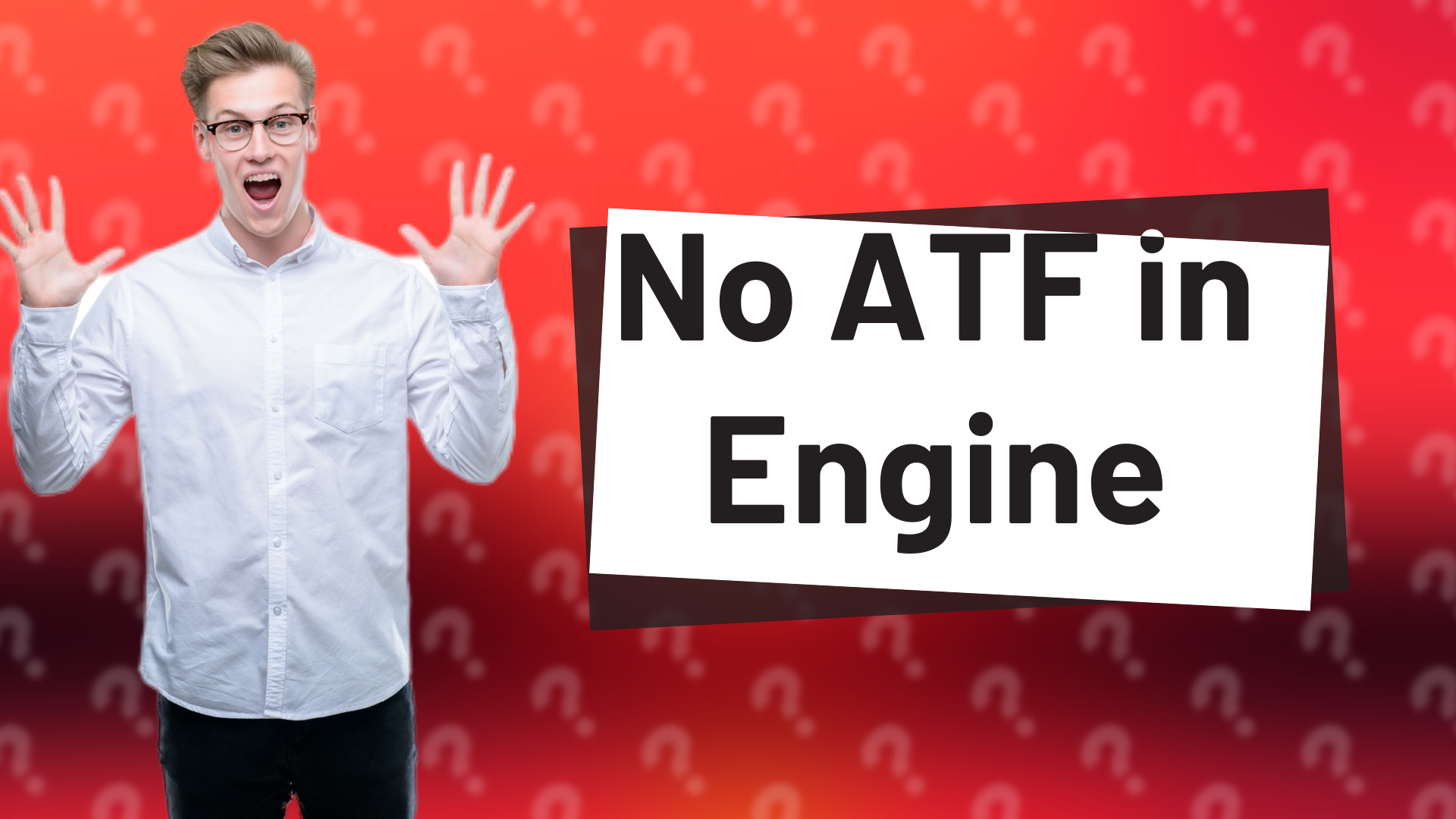 No ATF in Engine