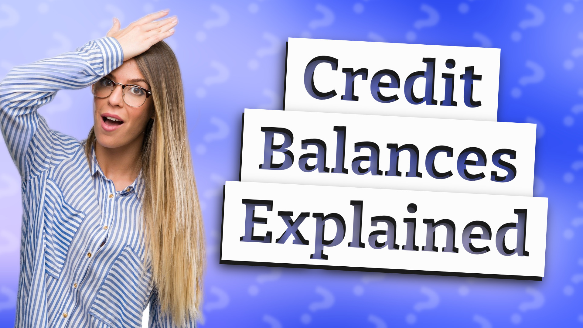 Credit Balances Explained
