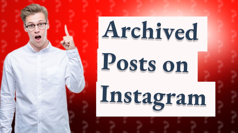 Archived Posts on Instagram