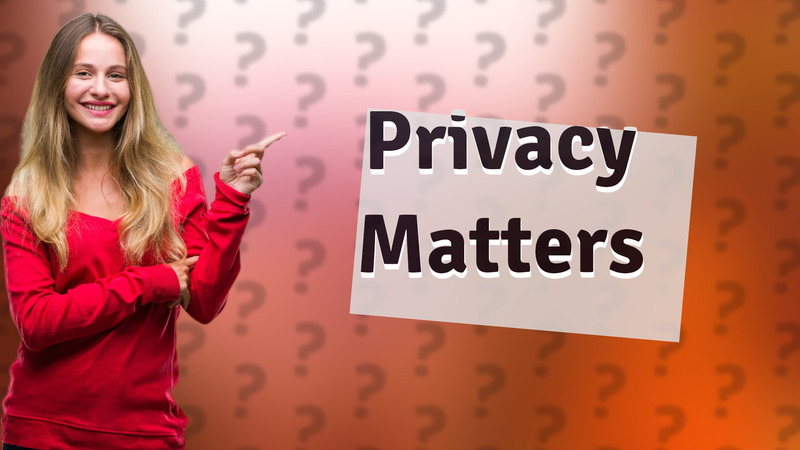 Privacy Matters