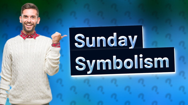 Sunday Symbolism