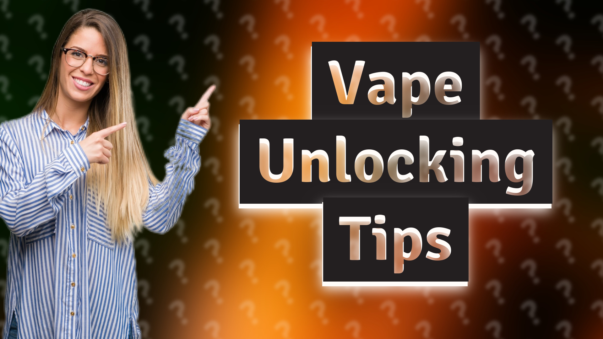 Vape Unlocking Tips