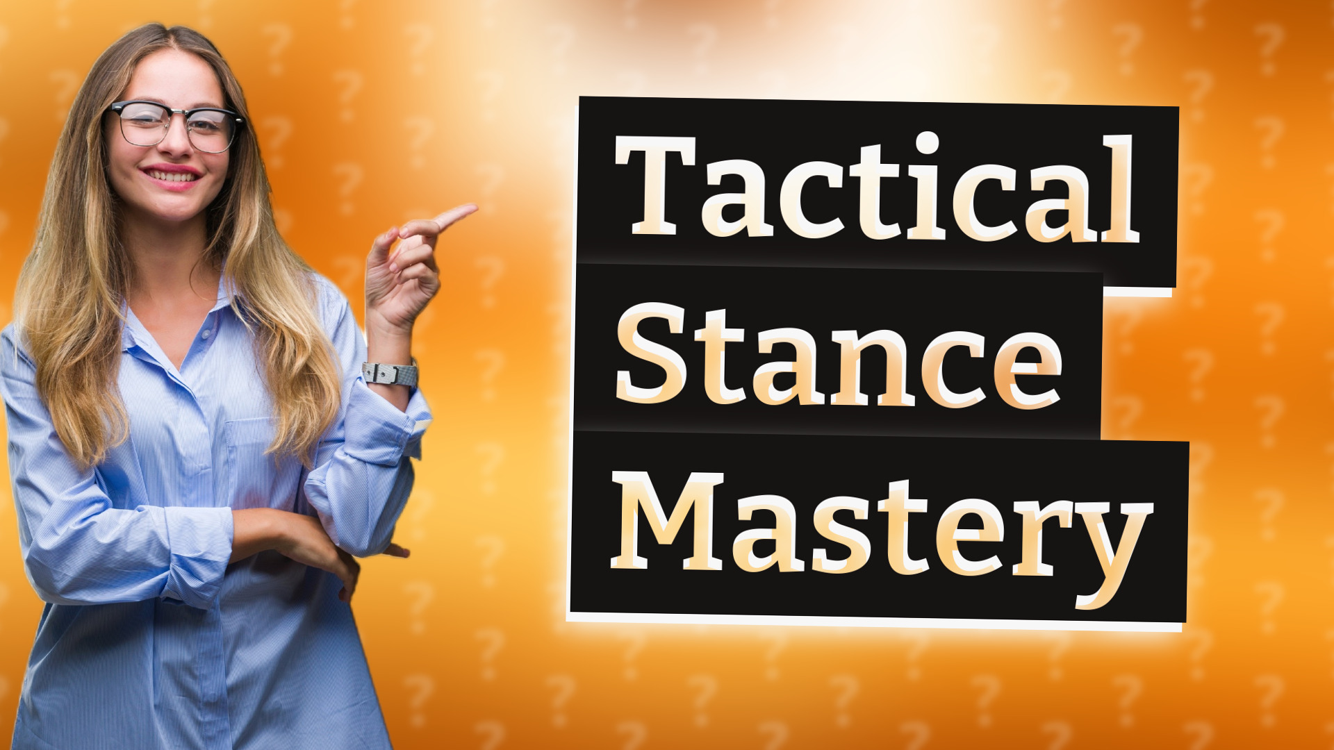 Tactical Stance Mastery
